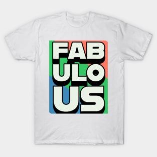 Fabulous with colorful background T-Shirt